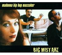 Madonna Hip Hop Massaker - Big Mistake [Import]