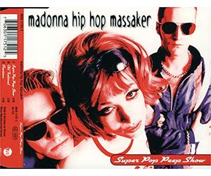 Madonna Hip Hop Massaker - Super Pop Peep Show