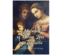 Madonna Of Divine Love By Raffaello