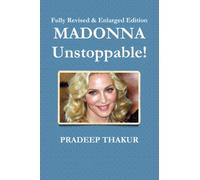 MADONNA: Unstoppable! (Revised & Enlarged Edition)