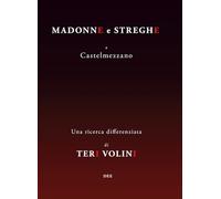 Madonne e Streghe a Castelmezzano: una ricerca differenziata di Teri Volini