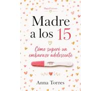 Madre a los 15: Superé un embarazo adolescente