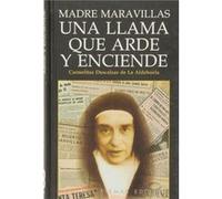 Madre Maravillas, Una Llama Que Arde Y Enciende Carmelitas Descalzas De La Aldehuela (Auteur)