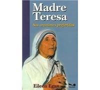 Madre Teresa / At Prayer with Mother Teresa: sus oraciones preferidas / Her preferred prayers (Encuentros / Encounter) (Spanish Edition) by Eileen Egan (1999-12-04)
