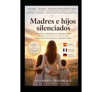 Madres e hijos silenciados EDICIÓN MULTILINGUE INTERNACIONAL: Protección y verdad frente a la violencia invisible