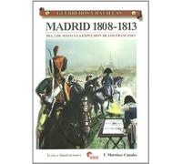 Madrid 1808-1813: del 2 de mayo a la expulsion de los franceses