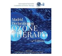 Madrid Declaration on Ozone Therapy: 4th Edition - April 18 2025 - For the Unification of Criteria in the Practice of Ozone Therapy