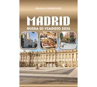 MADRID GUIDA DI VIAGGIO 2026: La capitale spagnola dell'arte, delle tapas e del flamenco con monumenti iconici, piazze nascoste e avventure culturali indimenticabili