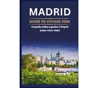 MADRID GUIDE DE VOYAGE 2026 - Conseils utiles à garder à l'esprit avant votre visite