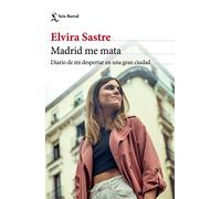 Madrid me mata: Diario De Mi Despertar En Una Gran Ciudad