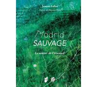 Madrid Sauvage Le sentier de l'écureuil - Jeanne Lafon - Presses Universitaires Rennes - broché - Récit