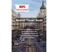 Madrid Travel Guide: From ancient plazas to avant-garde art, navigate the captivating contrasts of Madrid, a journey through history redefined