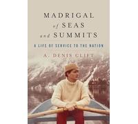 Madrigal of Seas and Summits: A Life of Service to the Nation