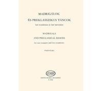 MADRIGÁLOK ÉS PREKLASZIKUS TÁNCOK két trombitára és két harsonára