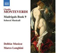 Madrigaux Livre 9 / Scherzi Musicali – NAXOS