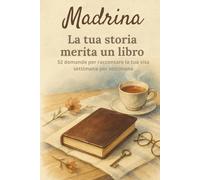 Madrina, la tua storia merita un libro: Libro dei ricordi per madrine in formato compatto 6 x 9 - 52 domande per raccontare la sua storia, memorie di famiglia e momenti speciali