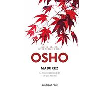 Madurez. La responsabilidad de ser uno mismo