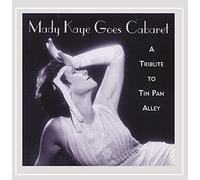 Mady Kaye Goes Cabaret: A Tribute to Tin Pan Alley