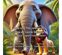 Mae and the Lonely Lion: Bilingual English-Italian Edition