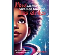 Mae, la fille qui rêvait de toucher les étoiles