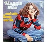 Mae, Maggie - Und sein Name war No - Dann bist Du allein mit ihm