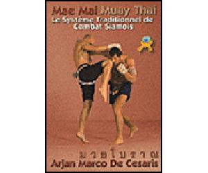 Mae Mai Muay Thai Le système traditionnel de combat siamois - Ajarn Marco de Cesaris - Budo International - broché - Guide