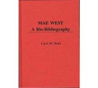 Mae West, Popular Culture Bio-Bibliographies Carol Marie Ward (Auteur)