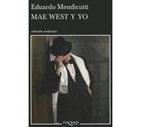 Mae West y yo | Eduardo Mendicutti Eduardo Mendicutti (Auteur)