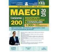 MAECI 2025 - Concorso ASSISTENTI amministrativi e CONSOLARI - Basi teoriche, normative aggiornate e test di autovalutazione pratiche per tutte le prove - Cod. ACC.