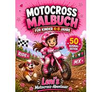 Mädchen Motocross Malbuch für Kinder 4-8 Jahre: 50 süße Ausmalbilder & Aktivitäten mit Leni - Coole Dirt Bikes, niedliche Tiere, Labyrinthe, Suchspiele & Motocross-Abenteuer für mutige Mädchen
