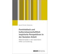 Mädchenbilder in der Jugendhilfe: Eine Studie im Kontext von Macht und Misogynie in der Sozialen Arbeit