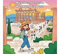 Mädchenmomente Rund um die Welt: Über 40 niedliche Illustrationen Zeigen die Friedlichen Reisen eines Mädchens um die Welt - Entspannend und Herzerwärmend.