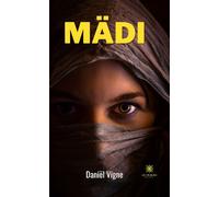 Mädi - Daniel Vigne - Le Lys Bleu - broché - Roman