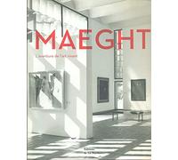 Maeght: L'aventure de l'art vivant