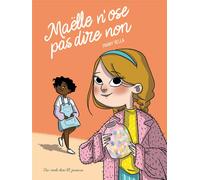 Maëlle n'ose pas dire non