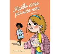 Maëlle n'ose pas dire non