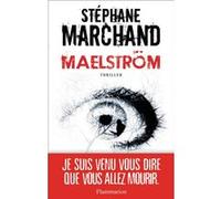 Stéphane Marchand – Maelström – Roman – Broché – Flammarion
