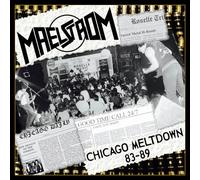 Maelstrom - Chicago Meltdown 83-89