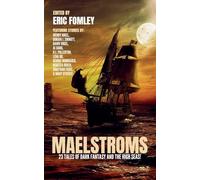 Maelstroms: 23 Tales of Dark Fantasy and the High Seas!