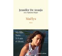 Jennifer De Araujo – Maëlys – Essai – Broché – Éditions Robert Laffont