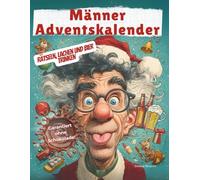 MÄNNER ADVENTSKALENDER Rätseln, Lachen und Bier trinken: 24 Tage Sudoku, Kreuzworträtsel, Fun Facts & Witze - das lustigste Weihnachtsgeschenk für Erwachsene