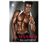 Männer. Sexy und kraftvoll (Wandkalender 2026 DIN A3 hoch), CALVENDO Monatskalender: Erotische Männer und sinnliche Posen zum Träumen!