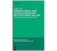 Männlichkeit Und Soziale Ordnung Bei Gottfried Keller