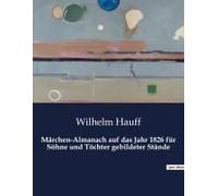 Märchen-Almanach Auf Das Jahr 1826 Für Söhne Und Töchter Gebildeter Stände