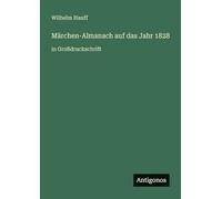 Märchen-Almanach auf das Jahr 1828: in Großdruckschrift