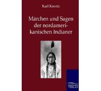 Märchen Und Sagen Der Nordamerikanischen Indianer