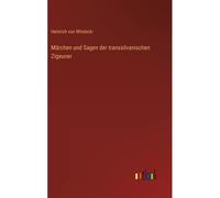 Märchen Und Sagen Der Transsilvanischen Zigeuner