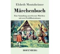 Märchenbuch: Eine Sammlung auserlesener Märchen mit zwei Farbillustrationen