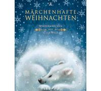 Märchenhafte Weihnachten: Wintermärchen aus aller Welt