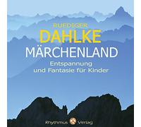 Märchenland: Entspannung und Fantasie für Kinder